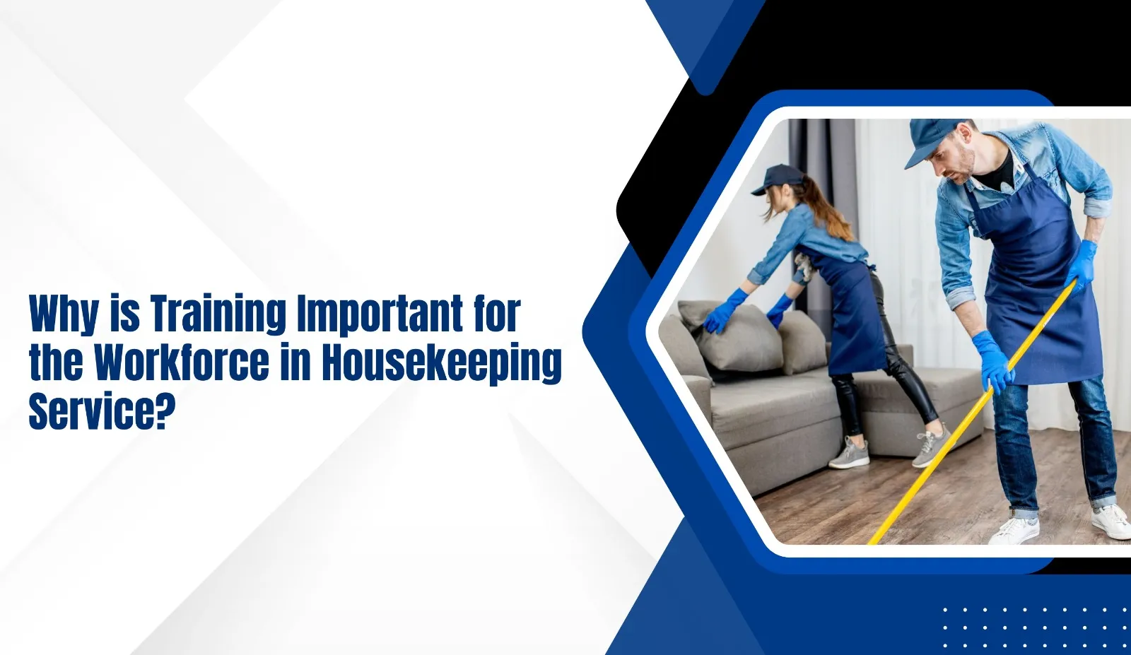Why is Training Important for the Workforce in Housekeeping Service?