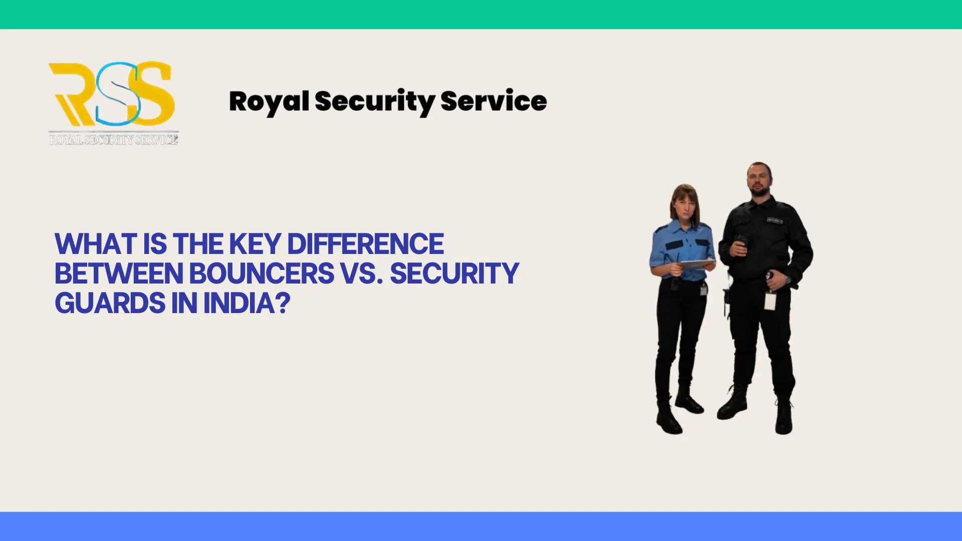What Is the Key Difference Between Bouncers vs. Security Guards in India?