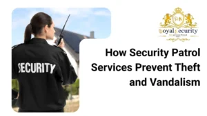 How Security Patrol Service Prevent Theft and Vandalism