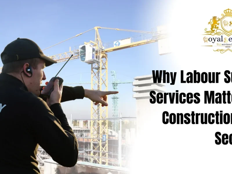 Why Labour Supply Services Matter for Construction Site Security