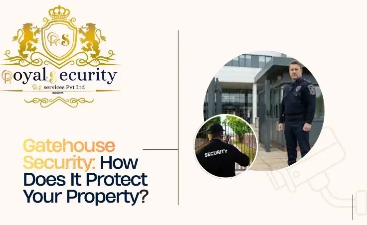 Gatehouse Security: How Does It Protect Your Property?