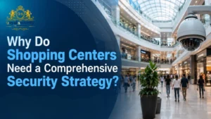 Why Do Shopping Centers Need a Comprehensive Security Strategy?