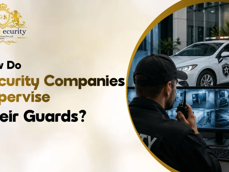 How Do Security Companies Supervise Their Guards?